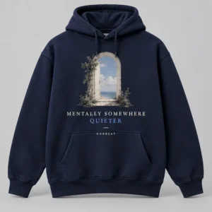 Mentally Somewhere Quieter Hoodie concept mockup