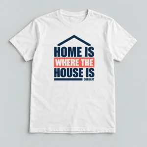 Home Is Where The House Is Tee in white with a compact chest print — concept mockup