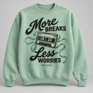 More Breaks Less Worries Sweatshirt concept mockup