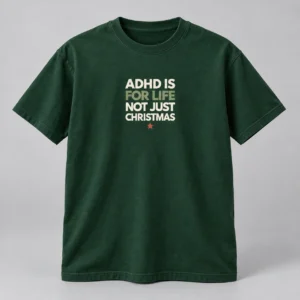 ADHD Is For Life Not Just Christmas Tee in Forest / Cream — compact graphic concept mockup