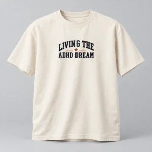 Living The ADHD Dream — Type Edition Tee in Natural / Ink Black — compact graphic concept mockup