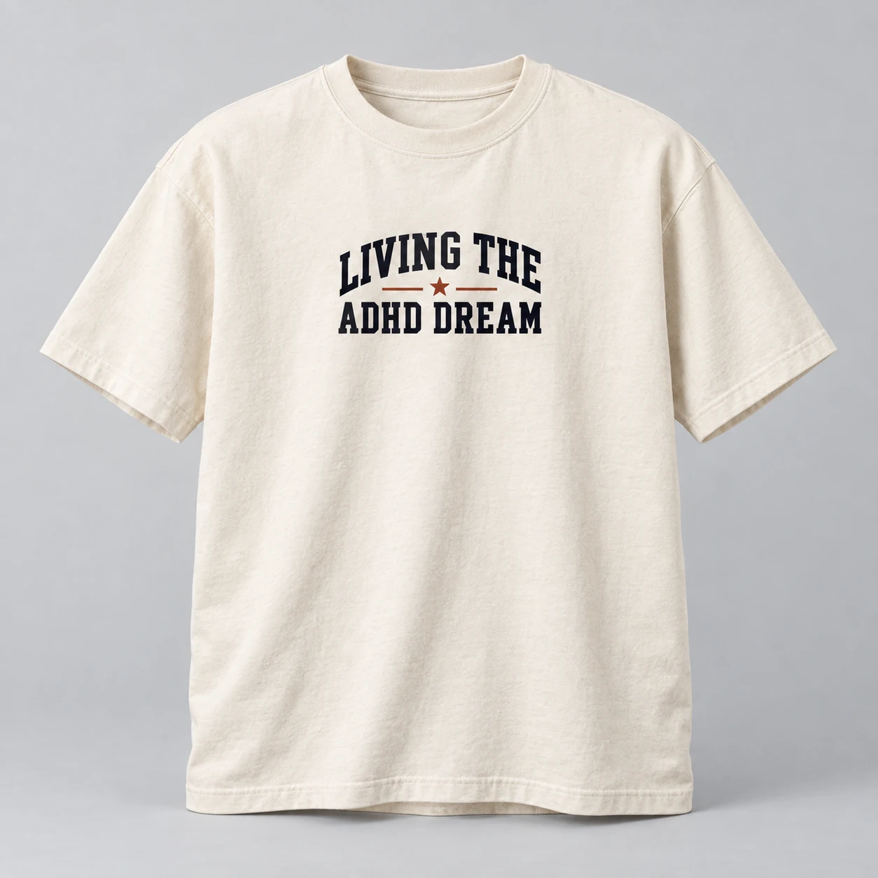 Living The ADHD Dream — Type Edition Tee in Natural / Ink Black — compact graphic concept mockup