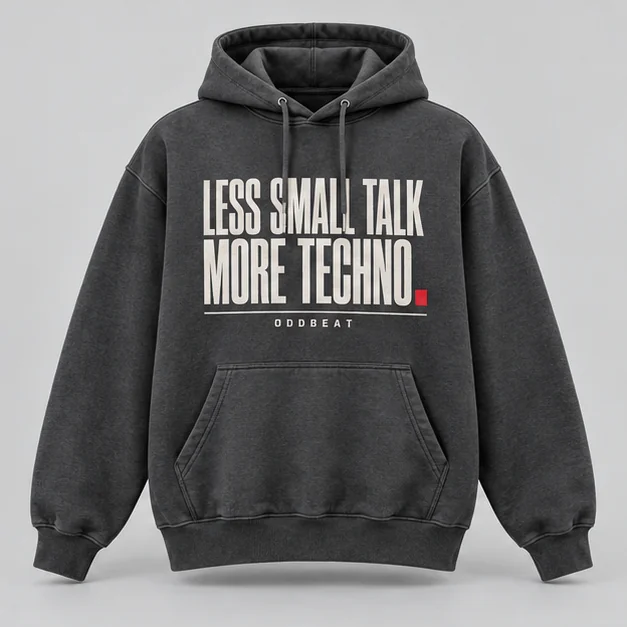 Less Small Talk More TECHNO Hoodie concept mockup