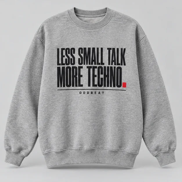 Less Small Talk More TECHNO Sweatshirt concept mockup